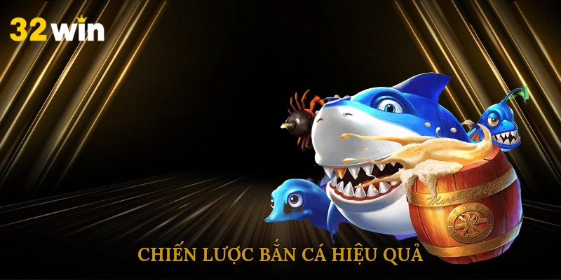 chien-luoc-ban-ca-hieu-qua
