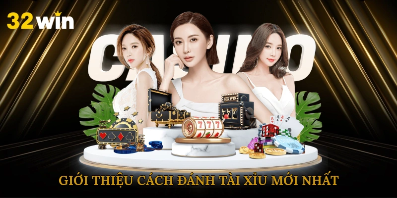 gioi-thieu-cach-danh-tai-xiu-moi-nhat