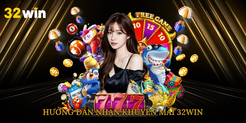huong-dan-nhan-khuyen-mai-32win