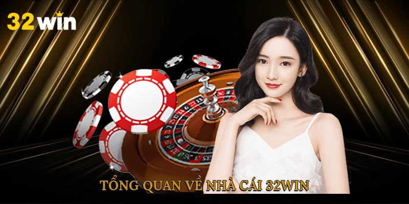 tong-quan-ve-nha-cai-32win
